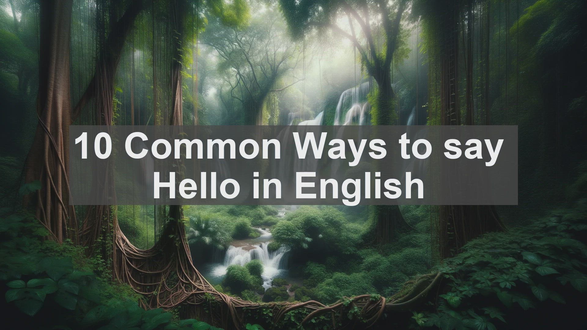 'Video thumbnail for 10 Common Ways to say Hello in English '