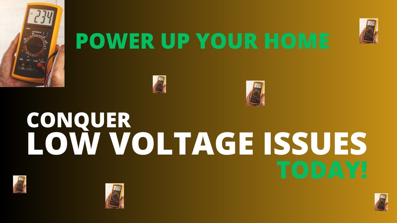 Fixing Low Voltage Woes In Your Home A StepbyStep Guide Fixing Low Voltage Woes In Your Home A StepbyStep Guide