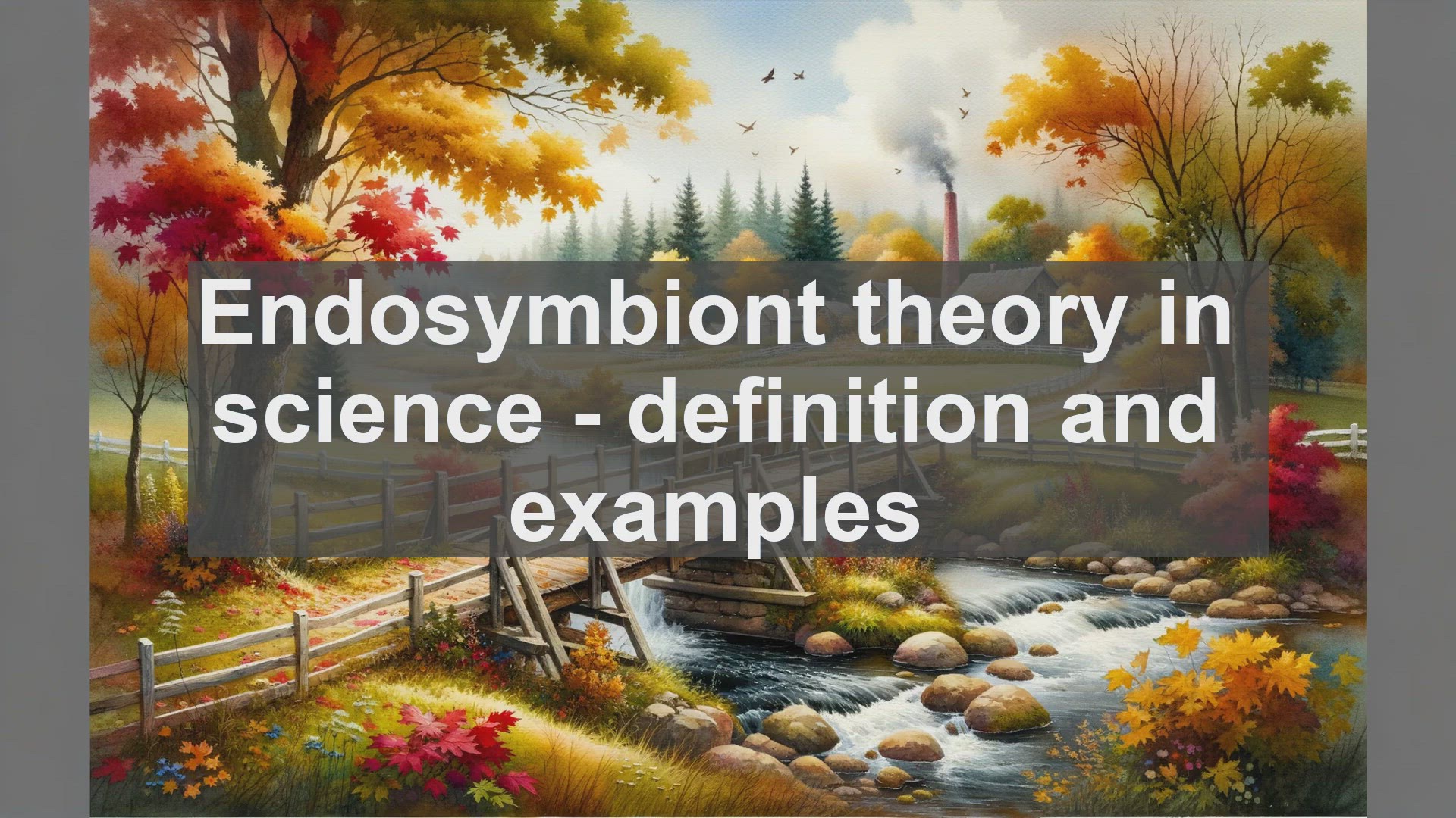 'Video thumbnail for Endosymbiont theory in science  definition and examples'