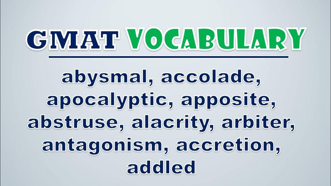 'Video thumbnail for GMAT Vocabulary: Abysmal, Accolade, Apocalyptic, Apposite, Abstruse, Alacrity, Arbiter, Antagonism'