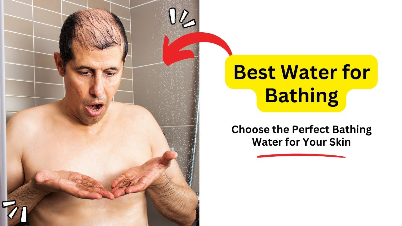 'Video thumbnail for Best Water for Bathing | Choose the Perfect Bathing Water for Your Skin'