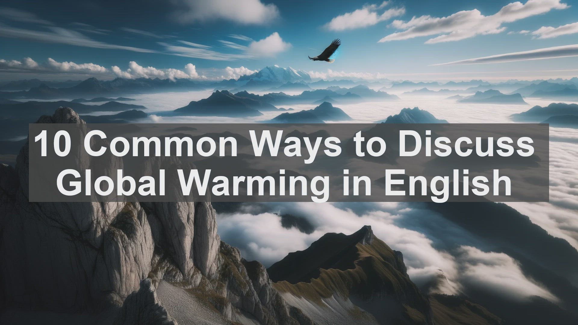 'Video thumbnail for 10 Common Ways to Discuss Global Warming in English '