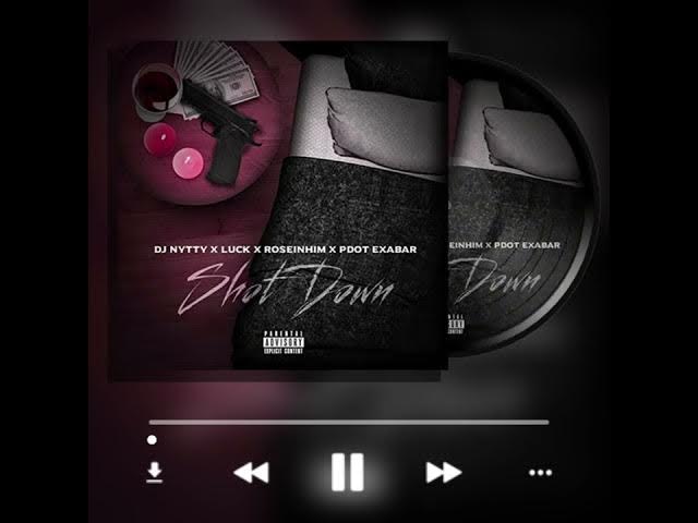 Video thumbnail for DJ NYTTY X LUCK X ROSEINHIM X PDOT (ORIGINAL AUDIO) SHOT DOWN