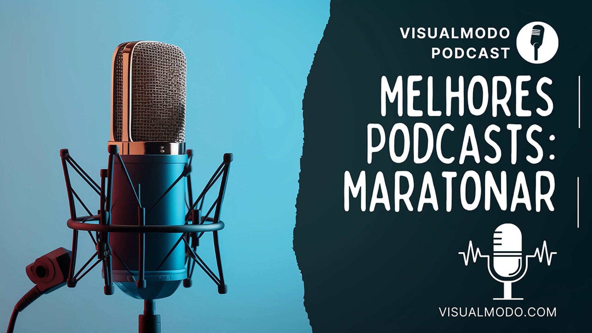 'Video thumbnail for Recomendando os Melhores Podcasts Para Ouvir Hoje e Maratonar - Visualmodo Podcast #69 🎙'