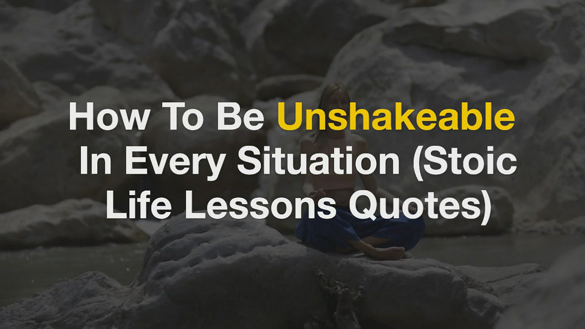 'Video thumbnail for How To Be Unshakeable In Every Situation (Stoic Life Lessons Quotes)'