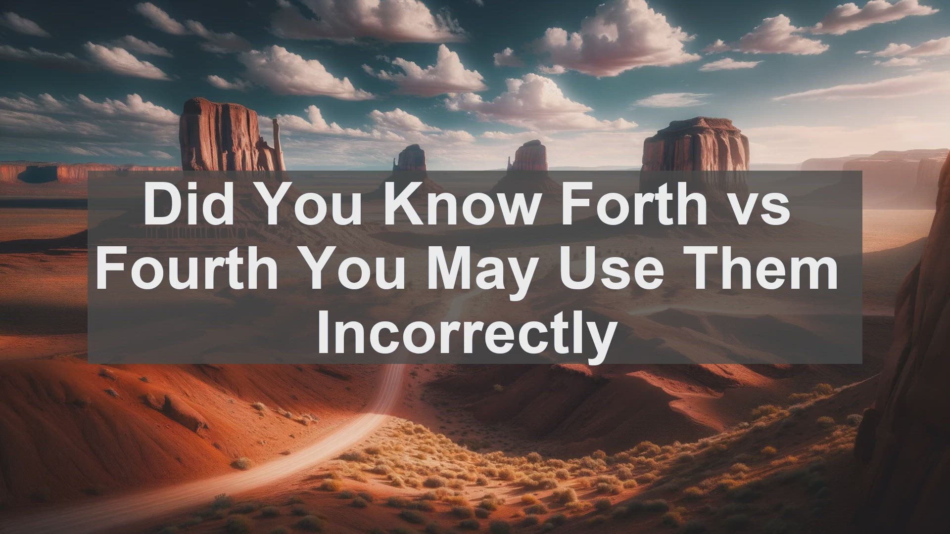 'Video thumbnail for Did You Know Forth vs Fourth You May Use Them Incorrectly '