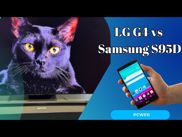 Video thumbnail for LG G4 vs Samsung S95D: Video OLED