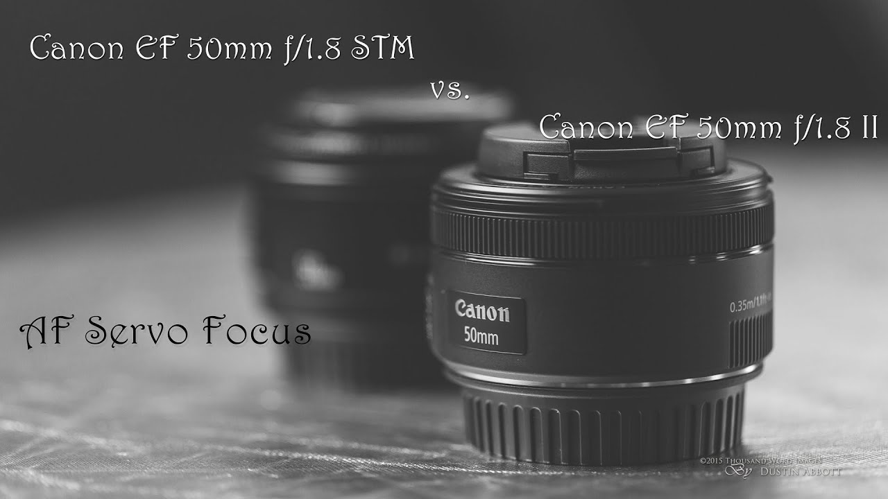 Canon 50mm f/1.8 STM vs. Canon 50mm f/1.8 II: Video Autofocus Comparison