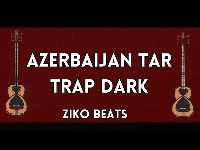 'Video thumbnail for Azerbaijan Tar Trap Dark Style Ziko Beats'