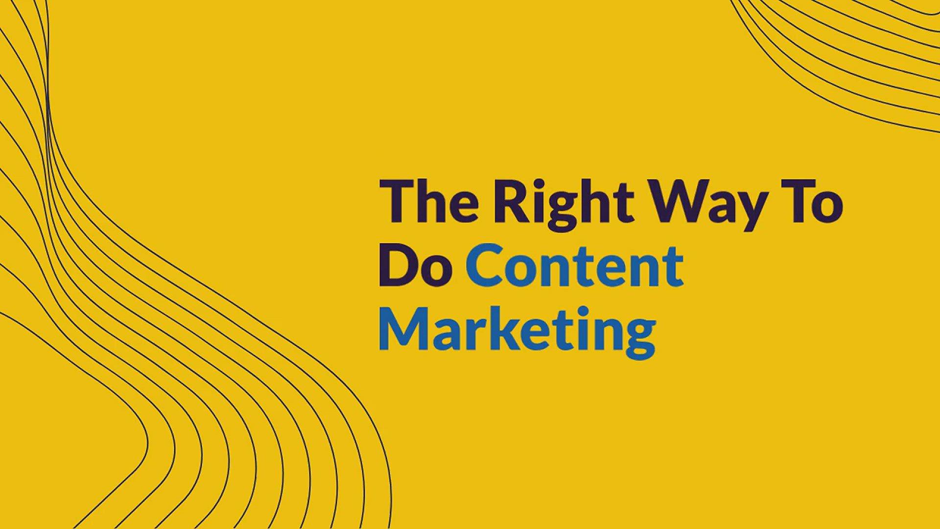 'Video thumbnail for The Right Way To Do Content Marketing'