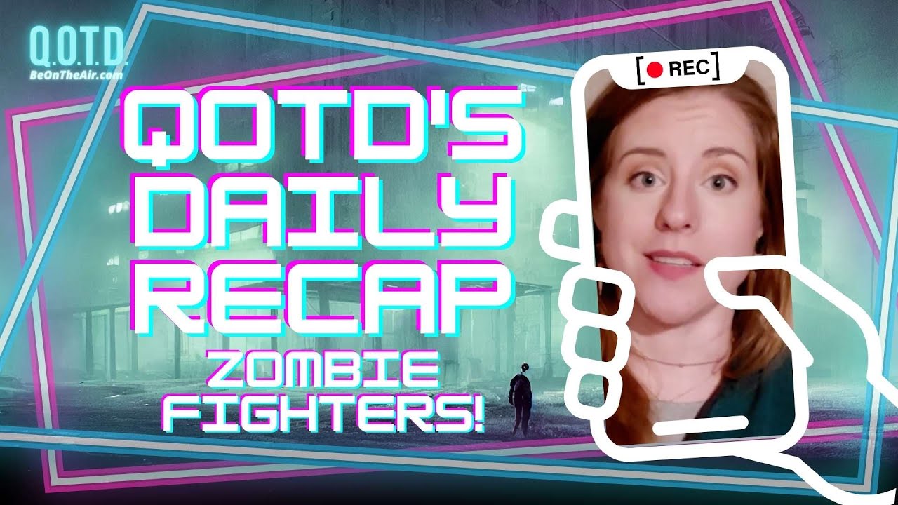 Video thumbnail for QOTD's Daily Recap: Zombie Survival! | Watch, vote, record, Be On the Air!