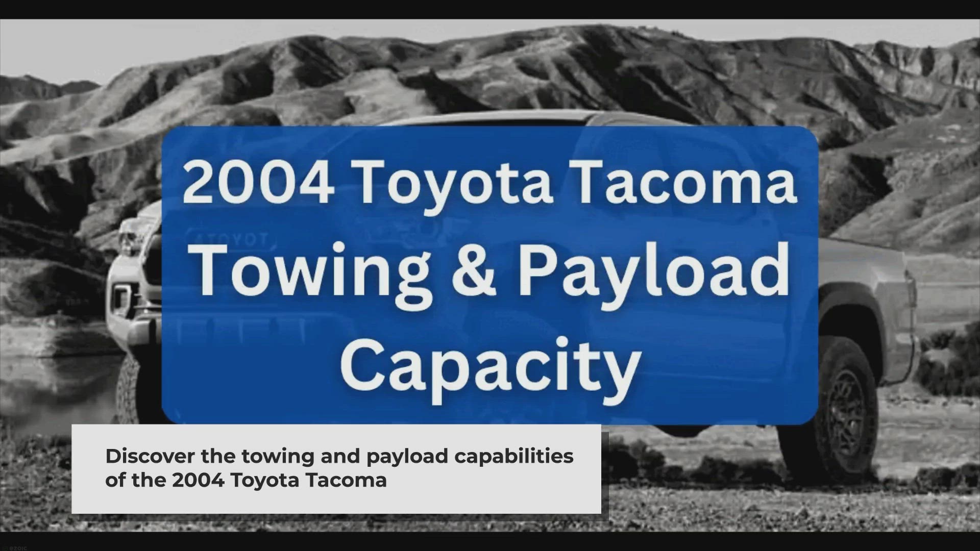 'Video thumbnail for 2004 Toyota Tacoma Towing Capacity & Payload (with Charts)'