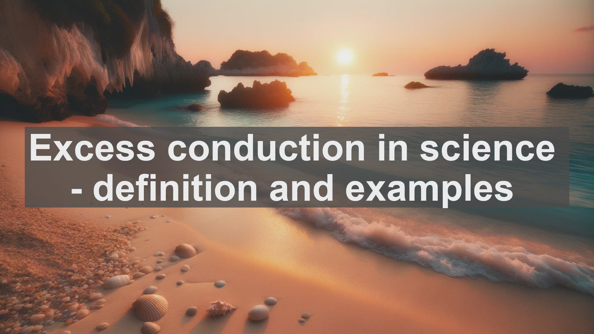'Video thumbnail for Excess conduction in science  definition and examples'