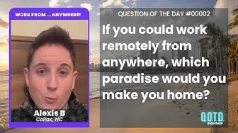 Video thumbnail for Hawaii, Australia, and New Zealand are top of Alexis' dream WFH locales. Same here!