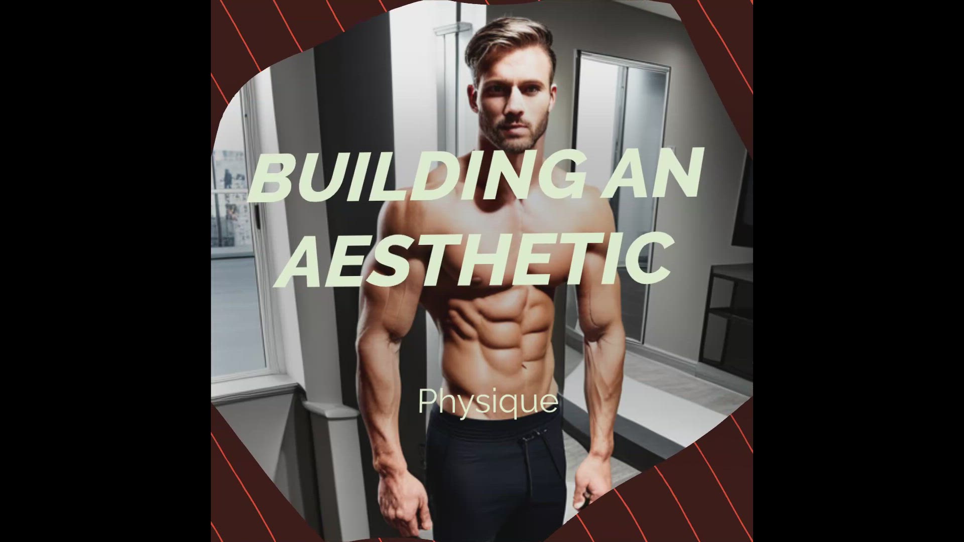 'Video thumbnail for Building an Aesthetic Physique'
