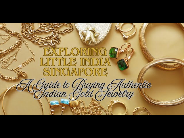 Video thumbnail for Exploring Little India Singapore A Guide to Buying Authentic Indian Gold Jewelry