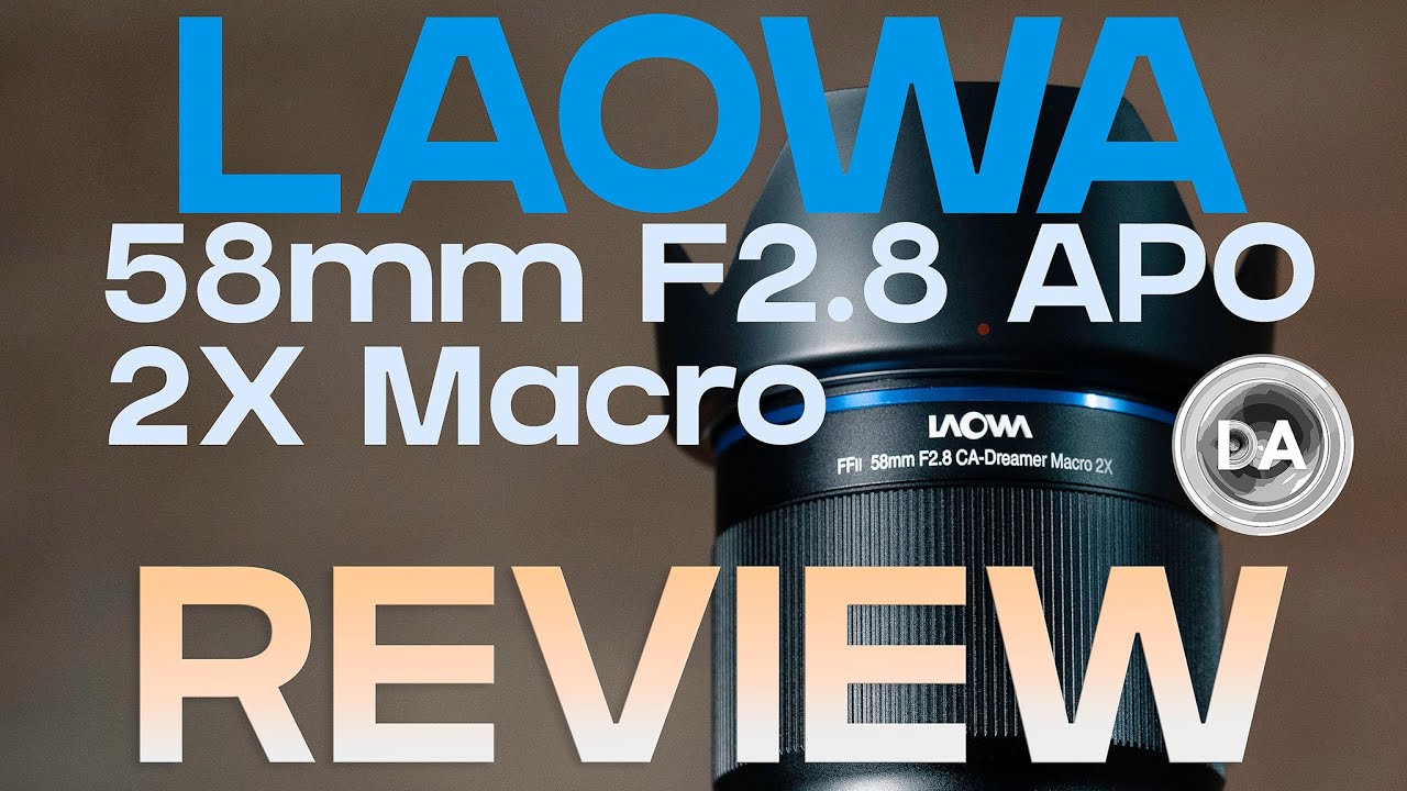 Laowa 58mm F2.8 APO 2x Macro Review - DustinAbbott.net