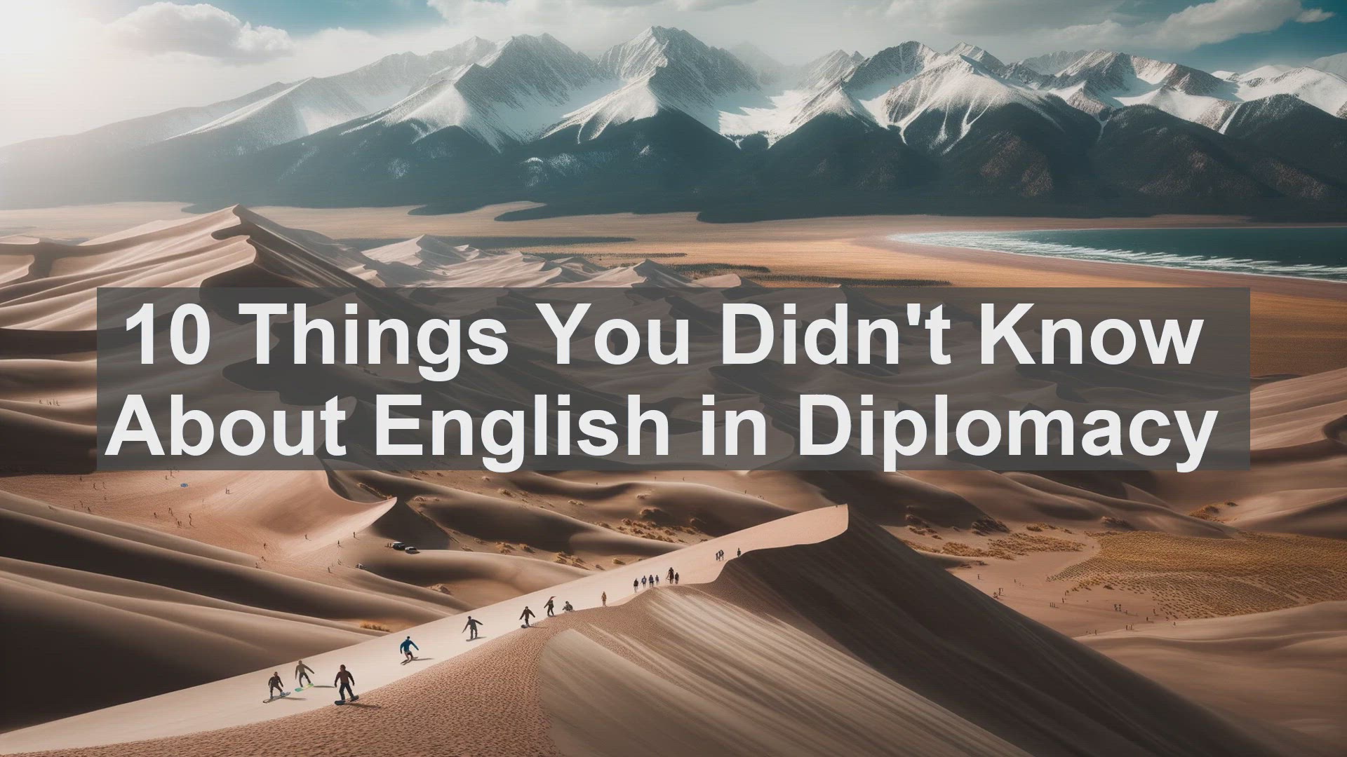 'Video thumbnail for 10 Things You Didn't Know About English in Diplomacy '