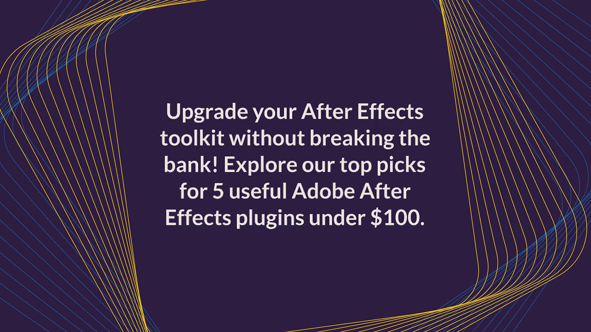 'Video thumbnail for 5 Useful Adobe After Effects Plugins Under $100'