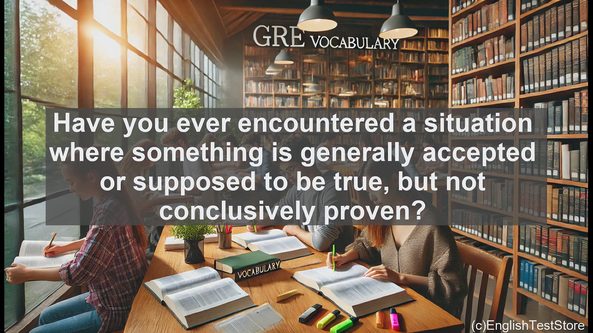 'Video thumbnail for GRE Vocabulary Lesson: Putative - Understanding the Nuances of Unproven Beliefs'