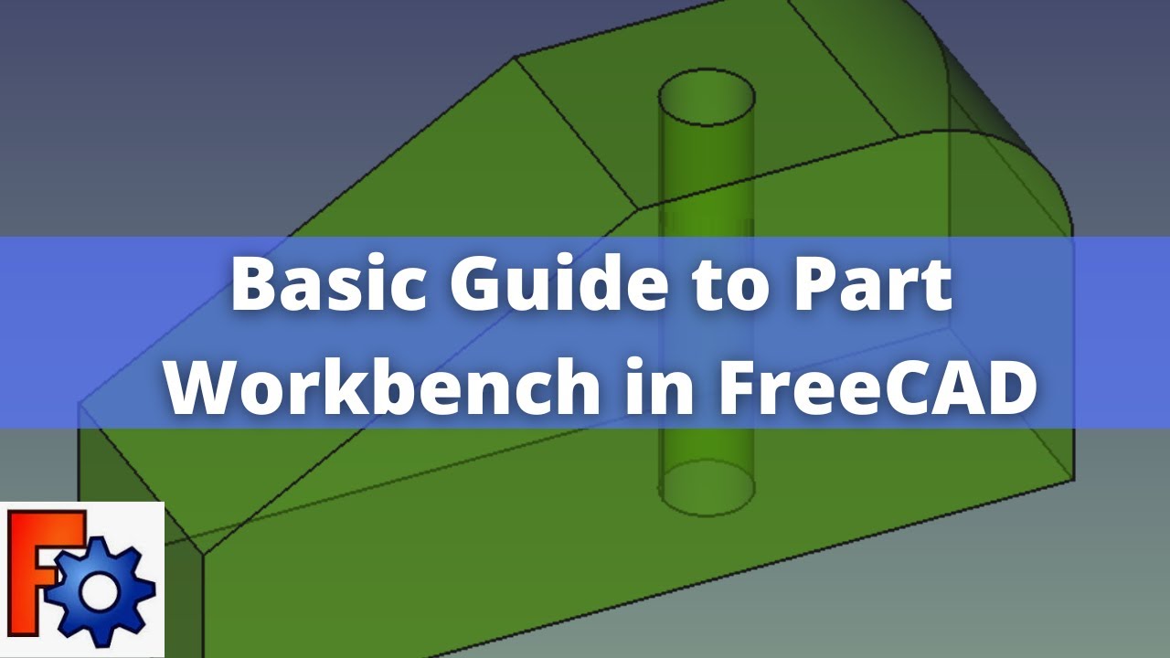 'Video thumbnail for Basic Guide to Part Workbench in FreeCAD | FreeCAD | FreeCAD Part Design|'