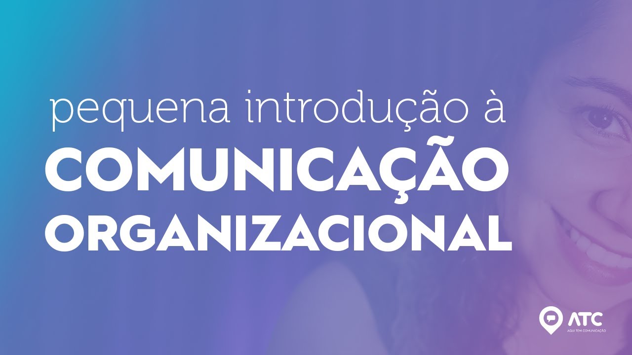 'Video thumbnail for COMUNICAÇÃO ORGANIZACIONAL: o que é? Também conhecida como comunicação corporativa ou empresarial'