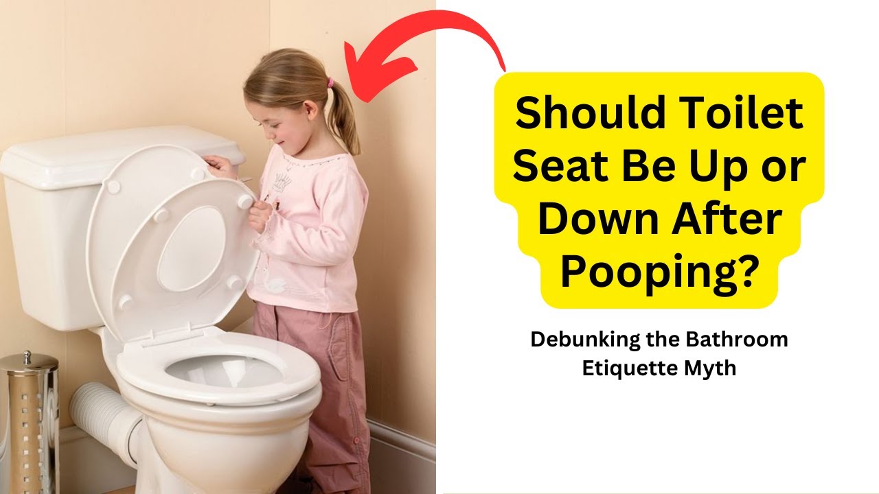 'Video thumbnail for Should Toilet Seat Be Up or Down After Pooping? | Debunking the Bathroom Etiquette Myth'