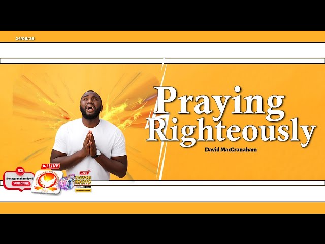 Video thumbnail for PRAYING RIGHTEOUSLY