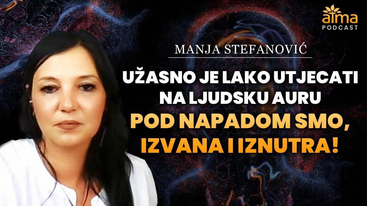 'Video thumbnail for UŽASNO JE LAKO UTJECATI NA LJUDSKU AURU: POD NAPADOM SMO, IZVANA I IZNUTRA/ MANJA STEFANOVIĆ PODCAST'