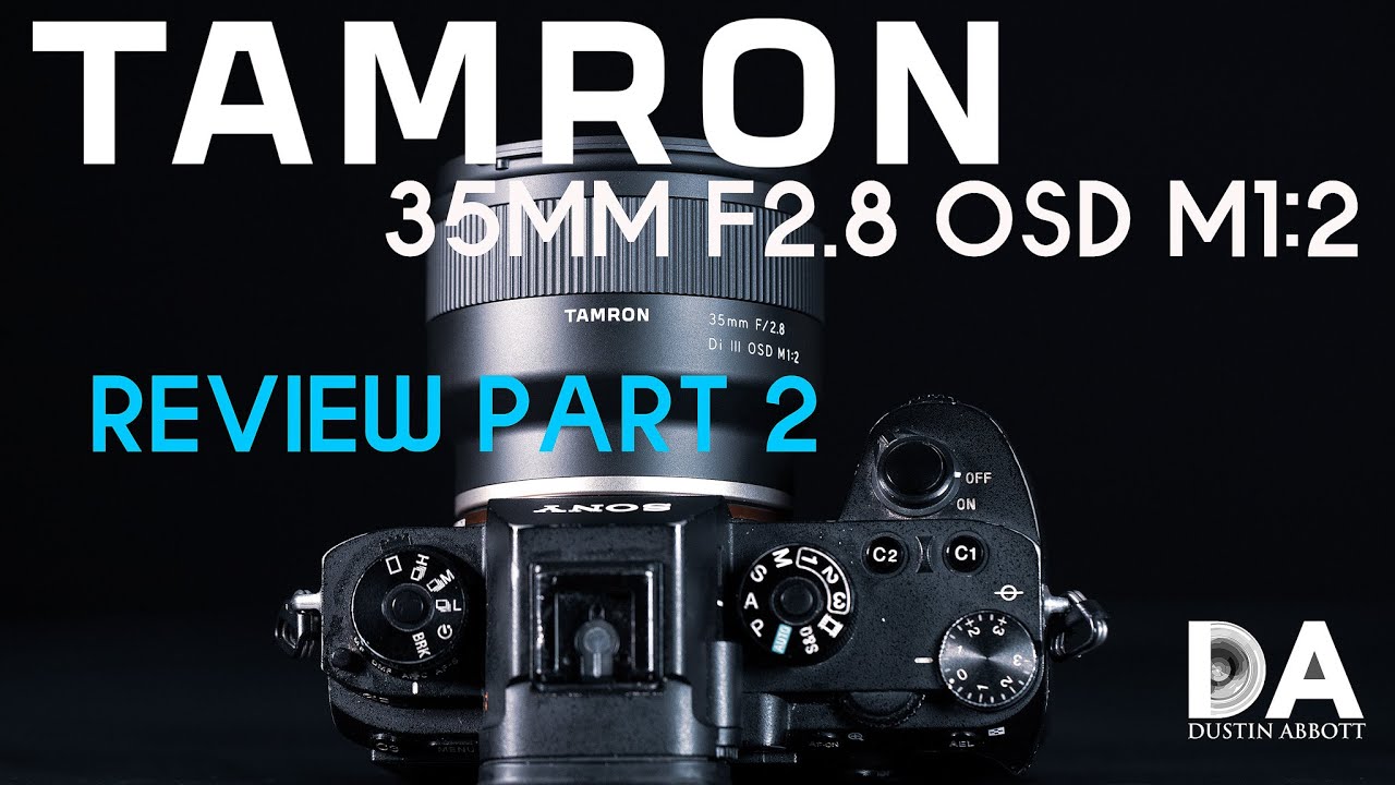 Tamron 35mm F2.8 M1:2 Review Part 2 | 4K