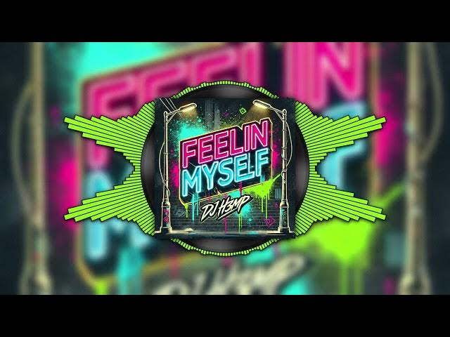 Video thumbnail for DJ H3MP - Feelin' Myself (Official Visualizer)