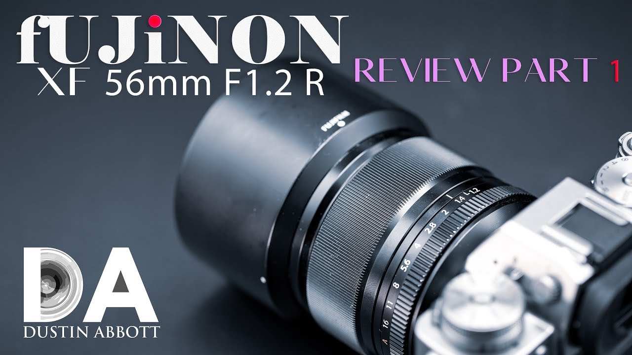 Fuji 56mm F1.2 R Review Archives - DustinAbbott.net
