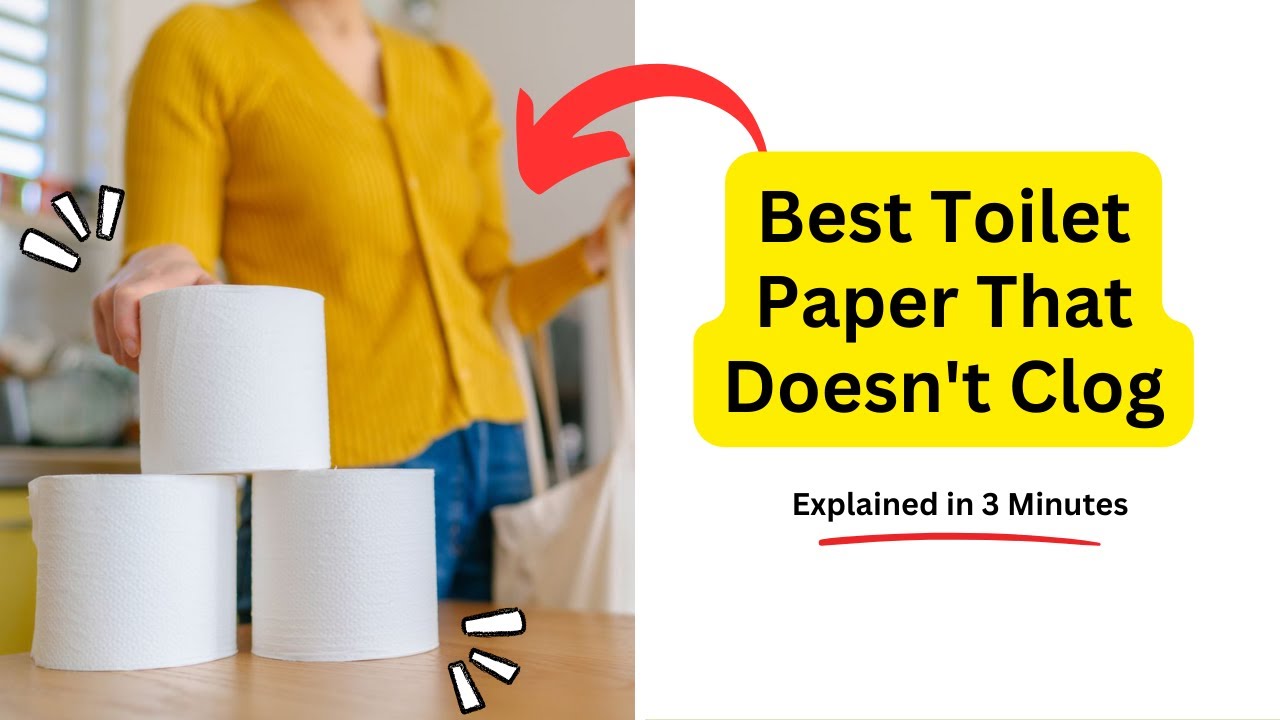 'Video thumbnail for Best Toilet Paper That Doesn't Clog: All You Need to Know!'