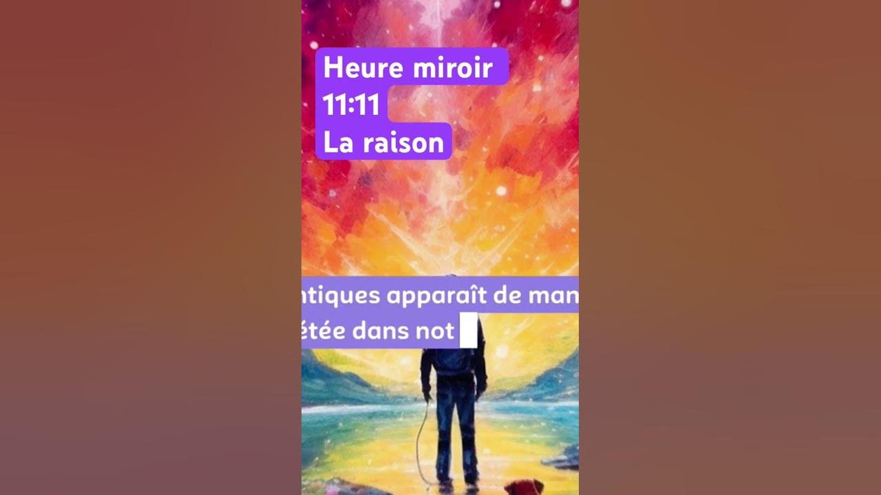 'Video thumbnail for Heure miroir 11:11 La raison'