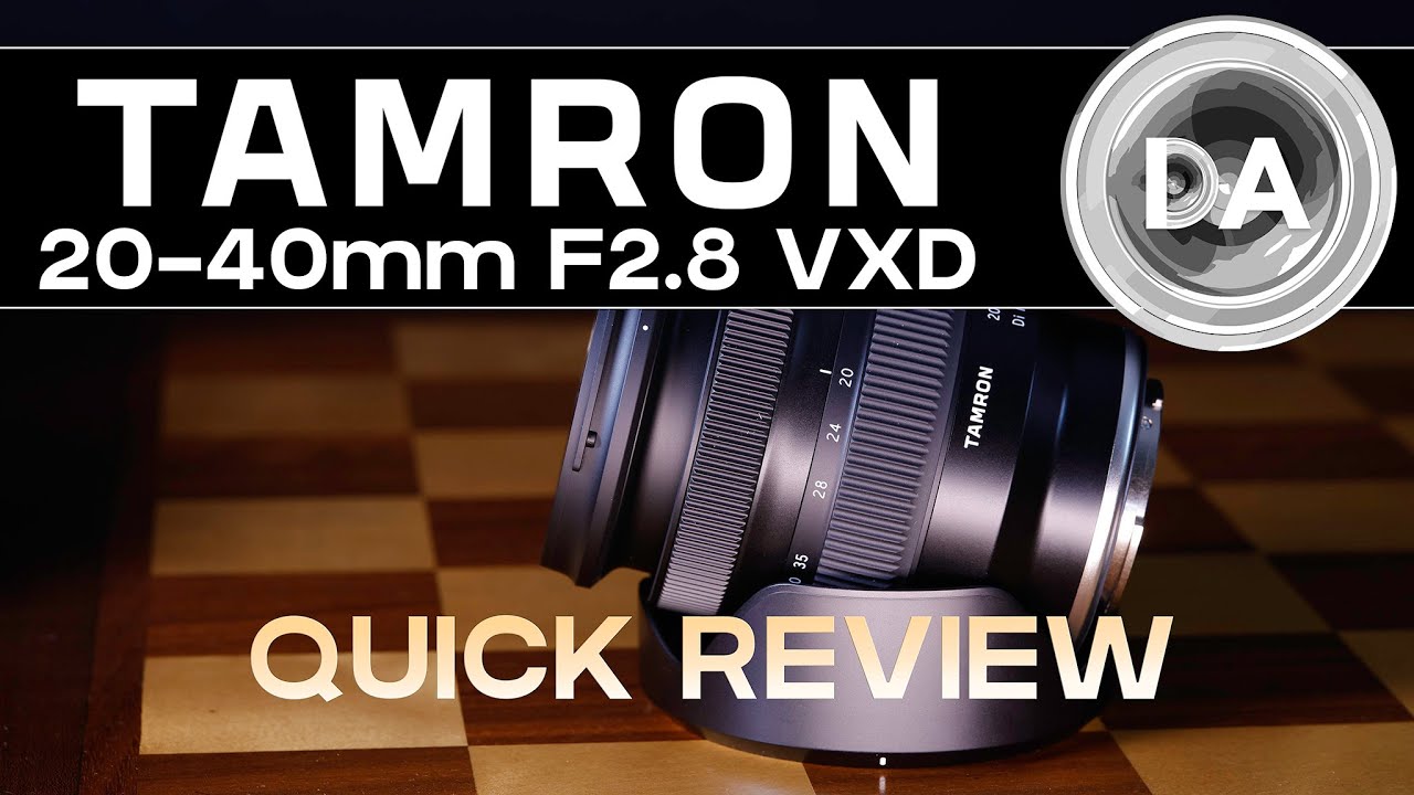 Tamron 20-40mm F2.8 VXD Quick Review | DA