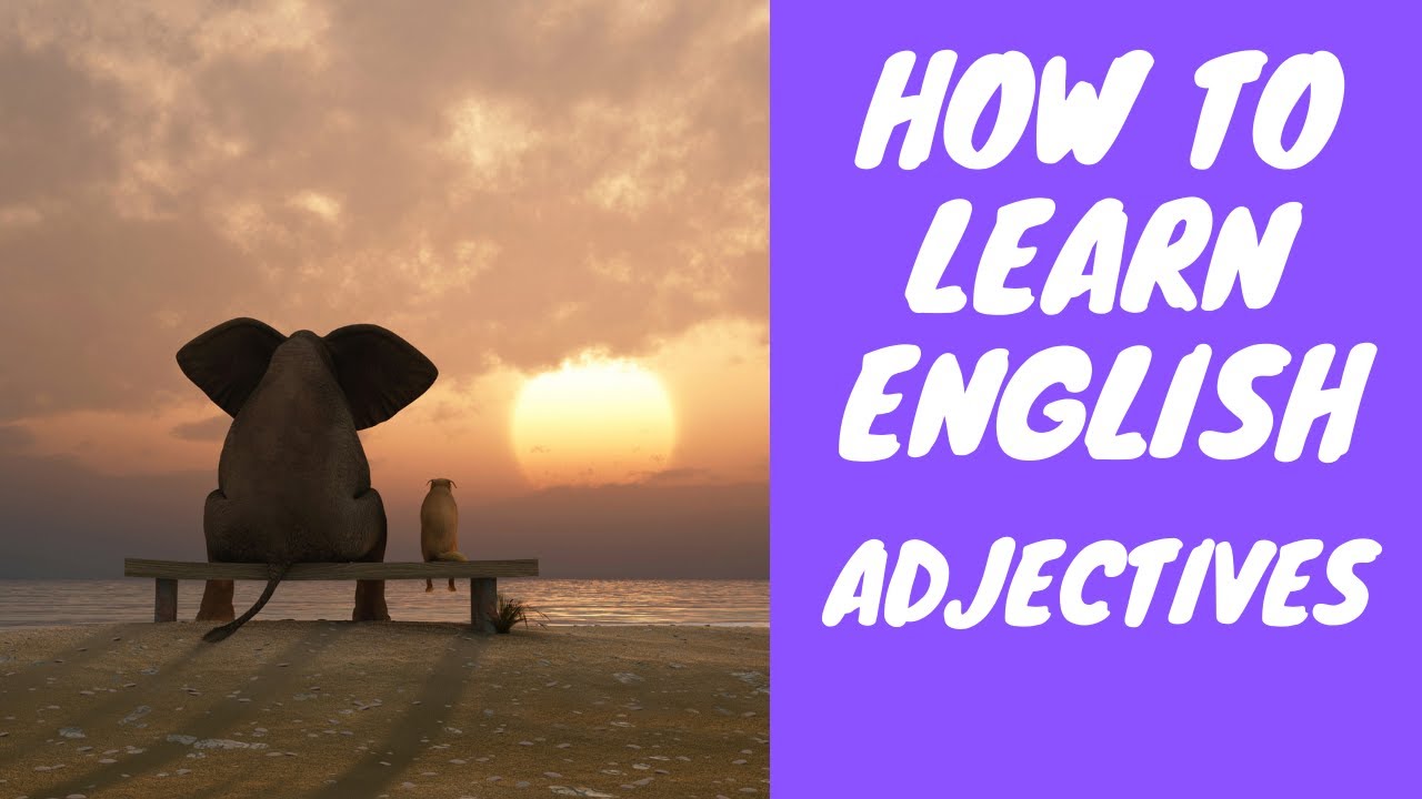 'Video thumbnail for How to Learn English:  Adjectives in English'