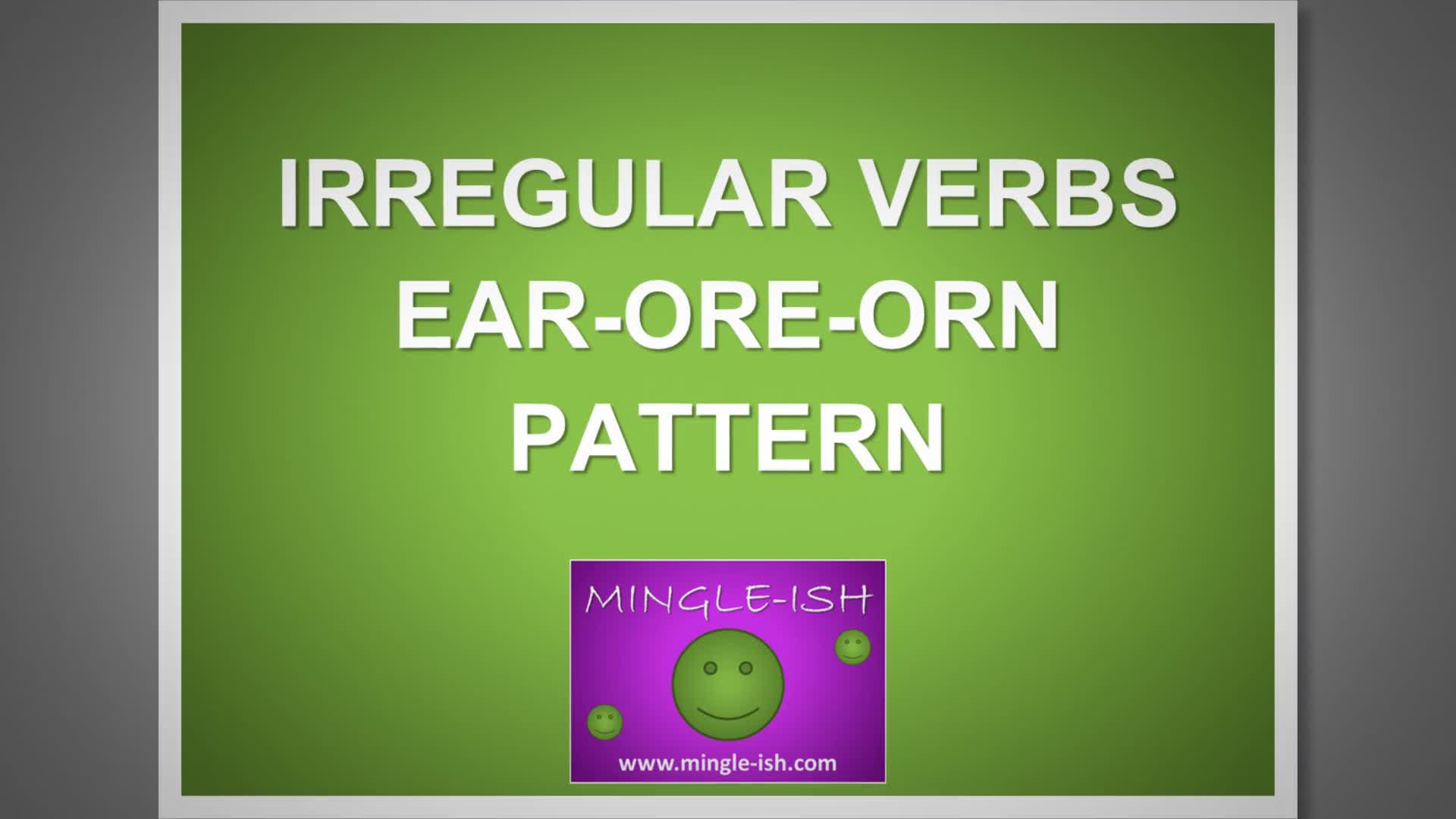 Video thumbnail for Irregular Verbs: ear-ore-orn Pattern