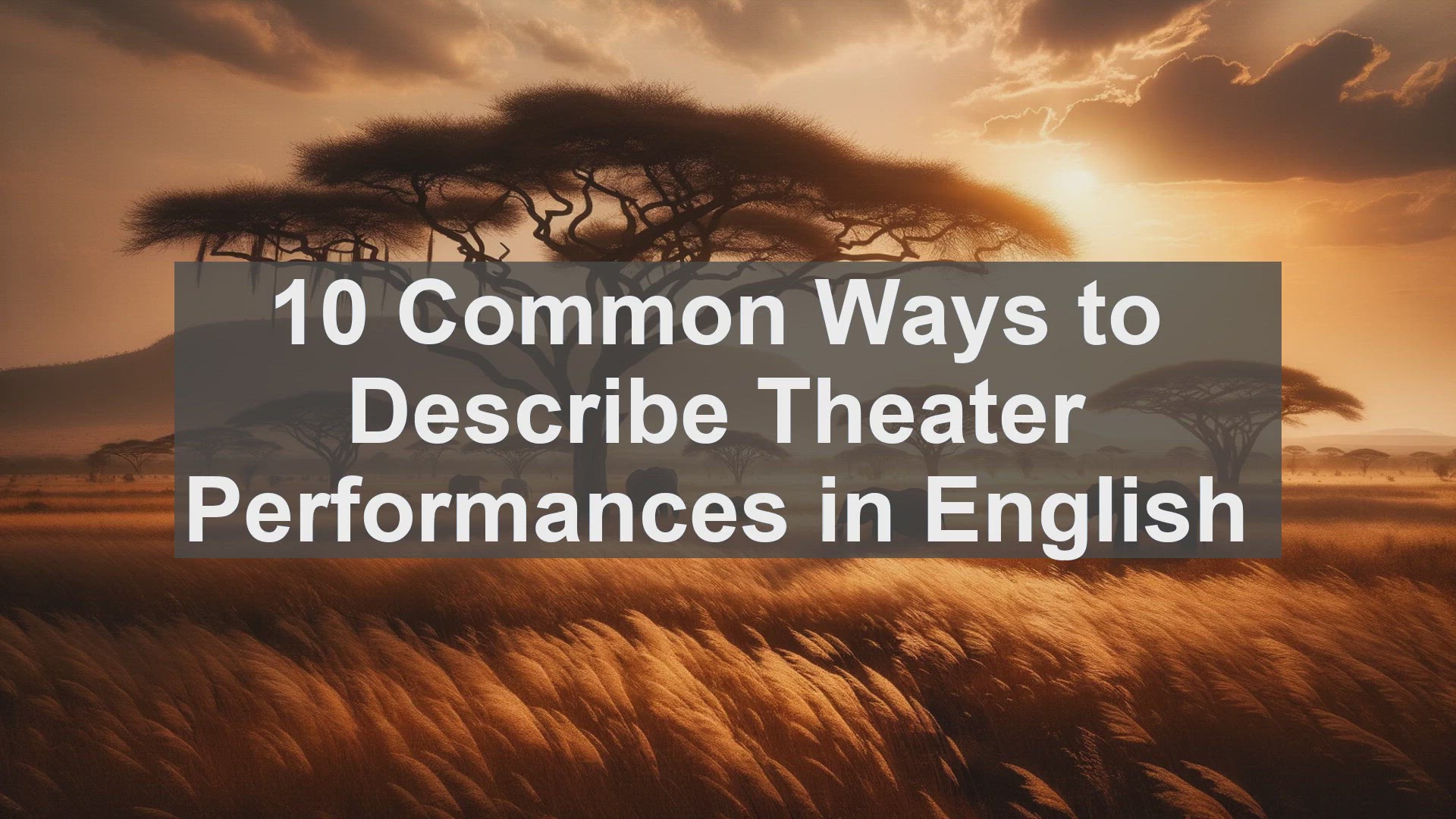 'Video thumbnail for 10 Common Ways to Describe Theater Performances in English '