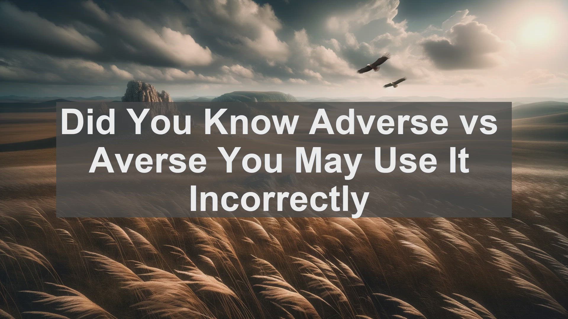 'Video thumbnail for Did You Know Adverse vs Averse You May Use It Incorrectly '