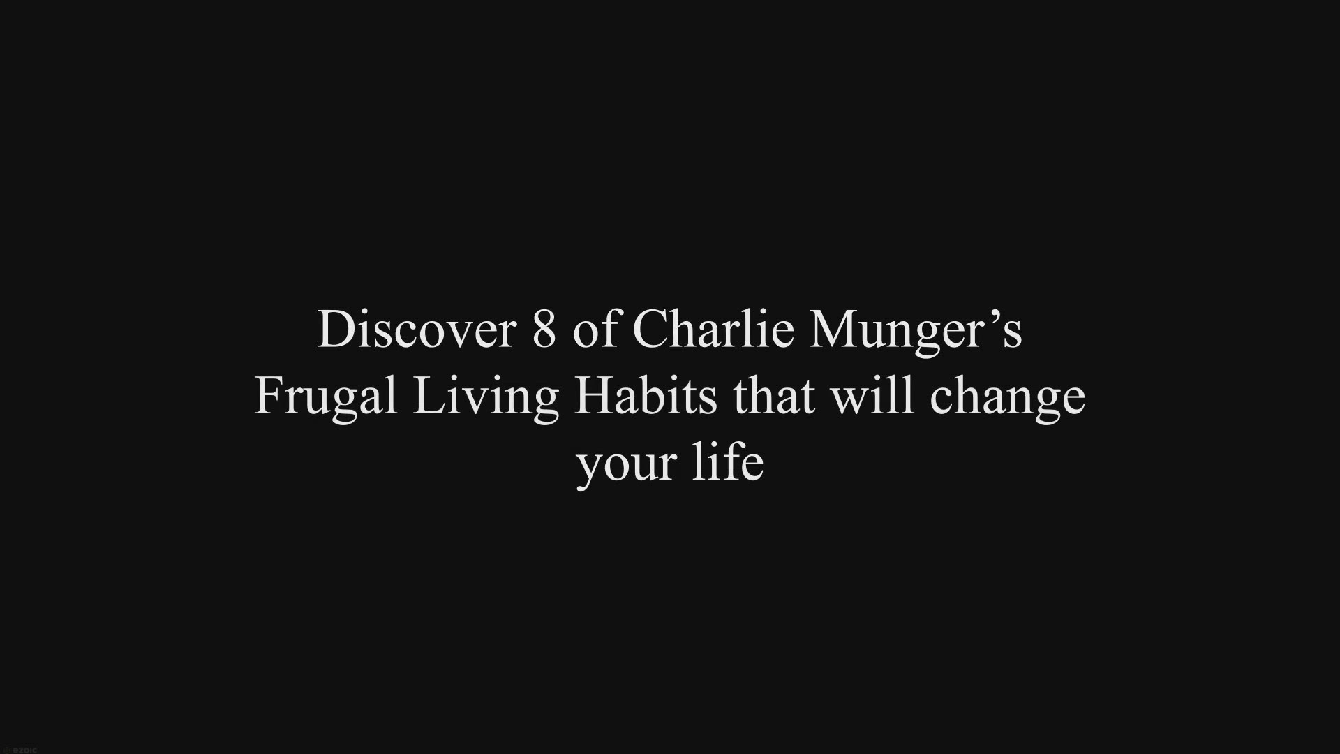 'Video thumbnail for Discover 8 of Charlie Munger’s Frugal Living Habits that will change your life'