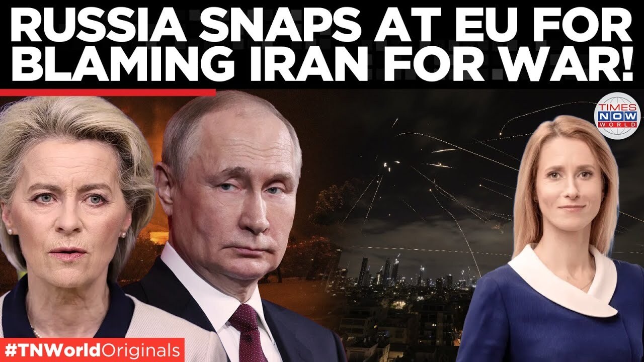 'Video thumbnail for Russia vs EU EXPLODES Over Israel-Iran War, Nuclear Blame Game Begins | Times Now World'