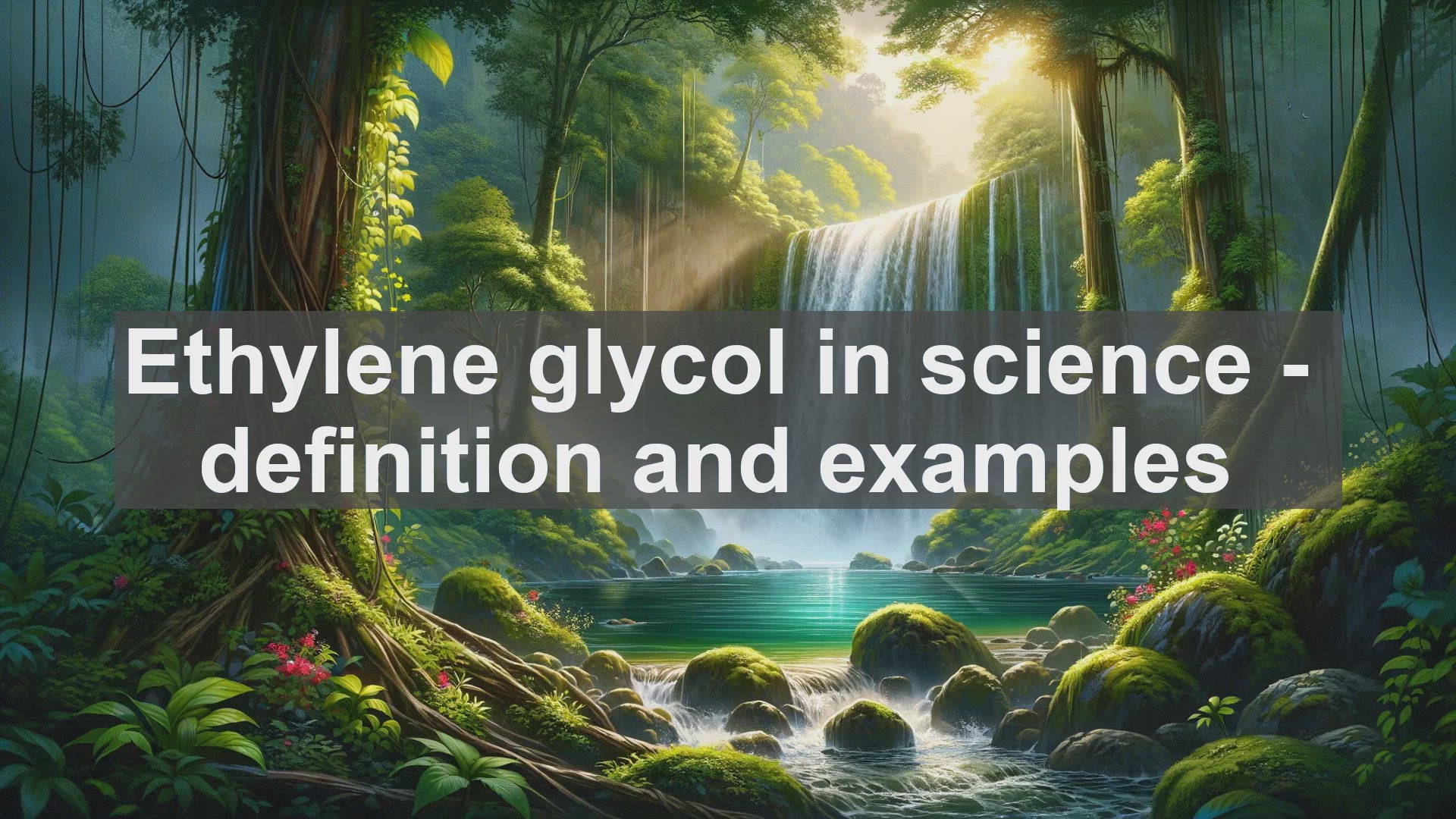 'Video thumbnail for Ethylene glycol in science  definition and examples'