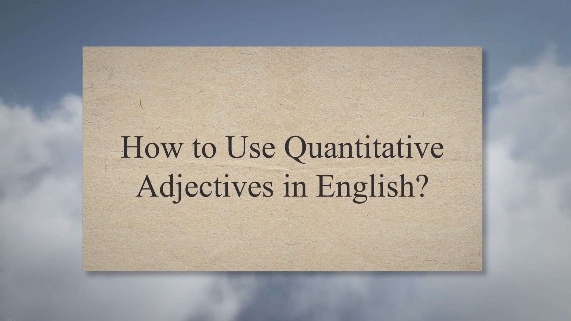 'Video thumbnail for How to Use Quantitative Adjectives in English?'
