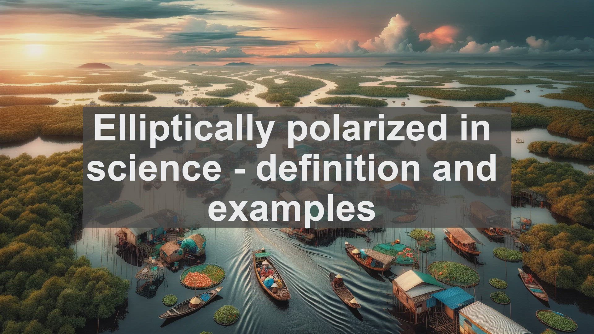 'Video thumbnail for Elliptically polarized in science  definition and examples'