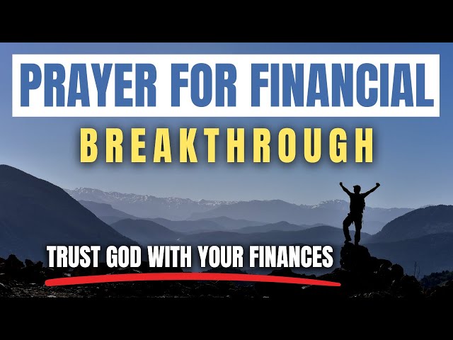Video thumbnail for PRAYER FOR FINANCIAL BREAKTHROUGH | TRUST GOD WITH YOUR FINANCES
