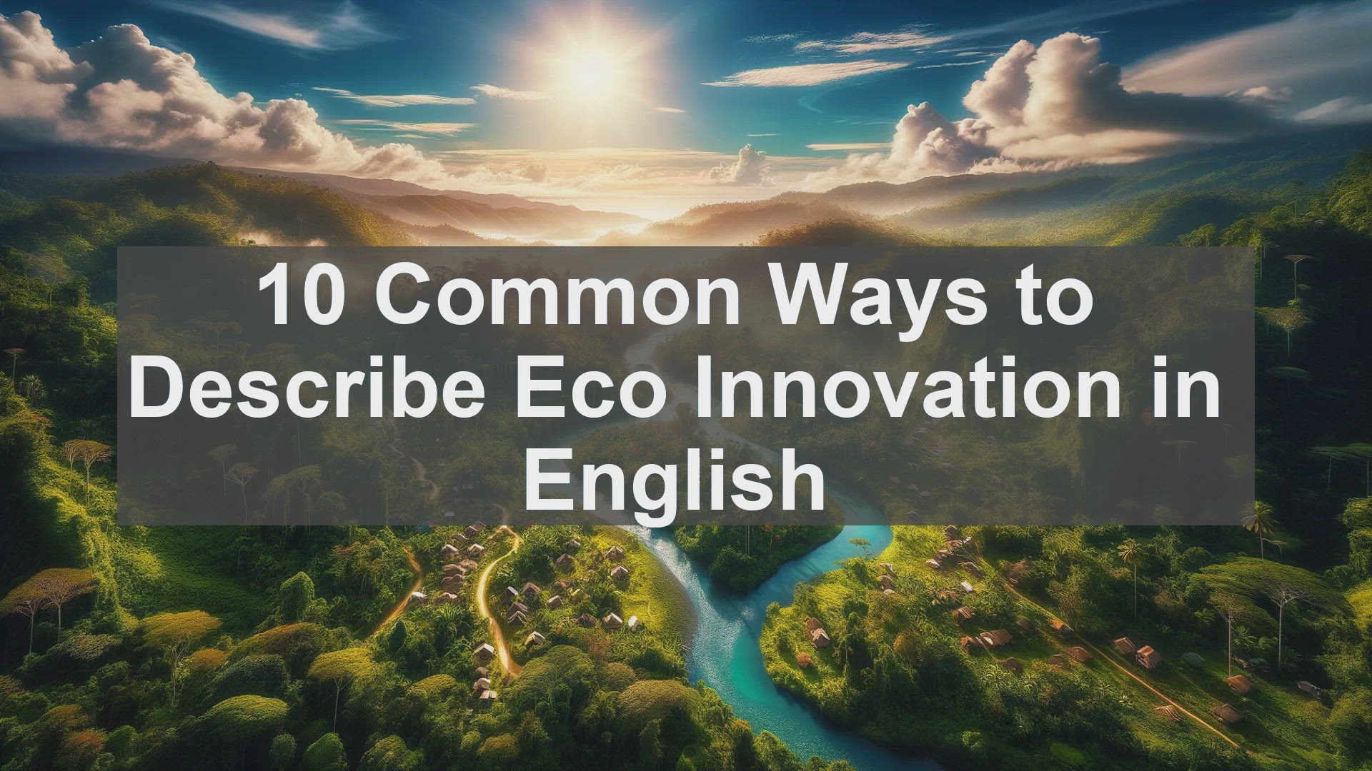 'Video thumbnail for 10 Common Ways to Describe Eco Innovation in English '