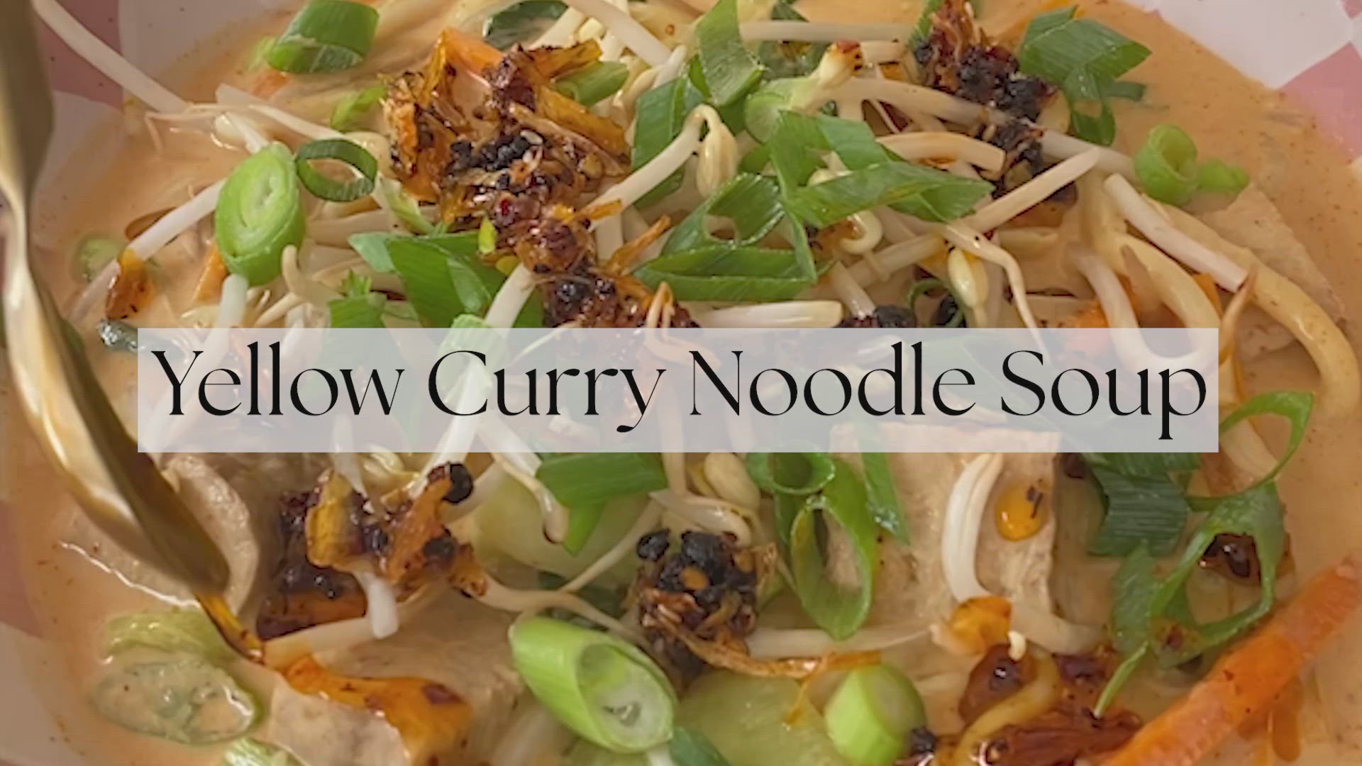'Video thumbnail for Yellow Curry Noodle Soup'