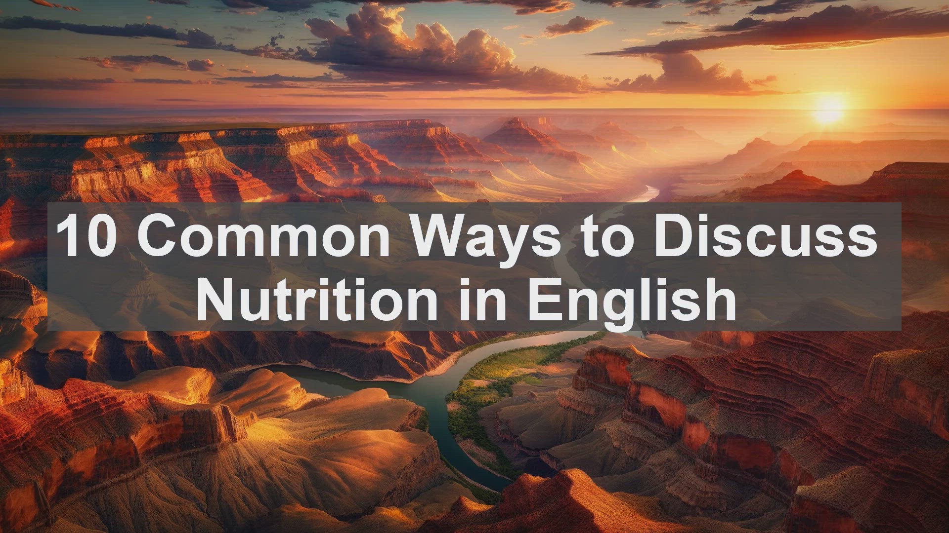 'Video thumbnail for 10 Common Ways to Discuss Nutrition in English '