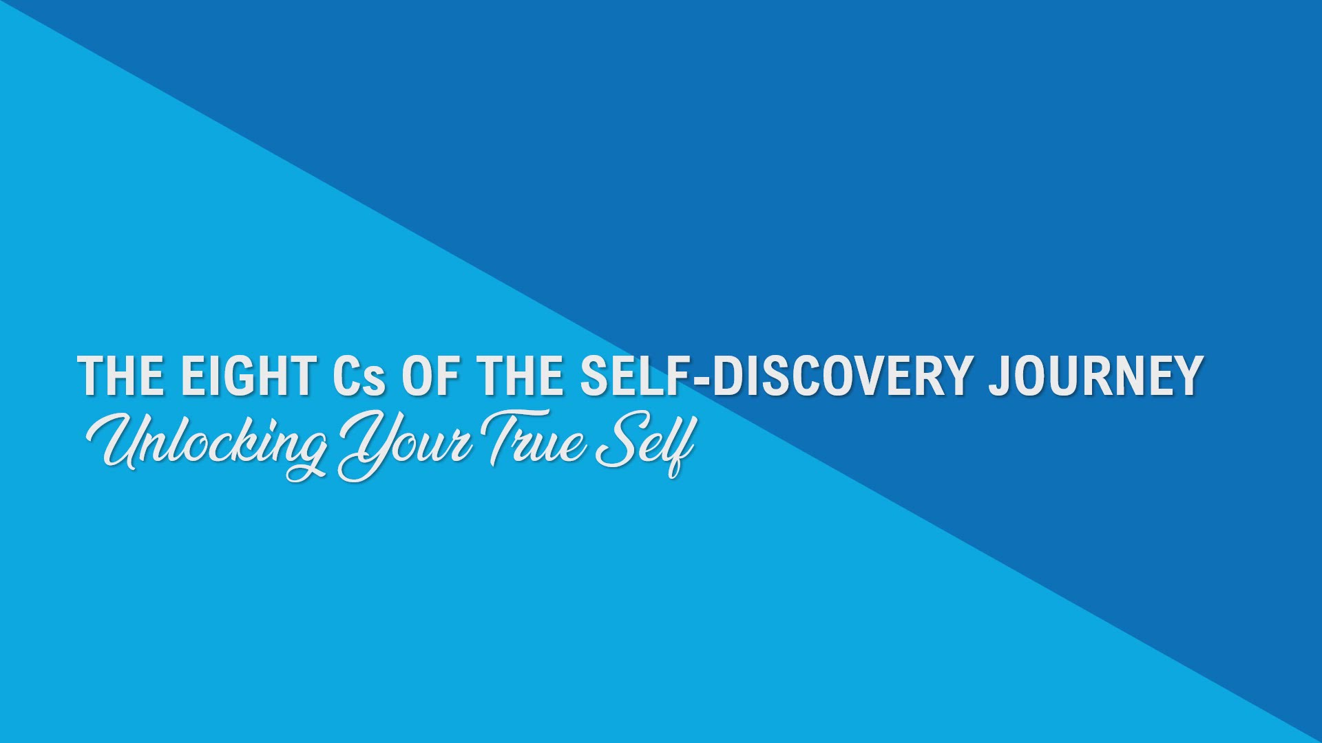 'Video thumbnail for The Eight Cs Of The Self-Discovery Journey - Unlocking Your True Self'