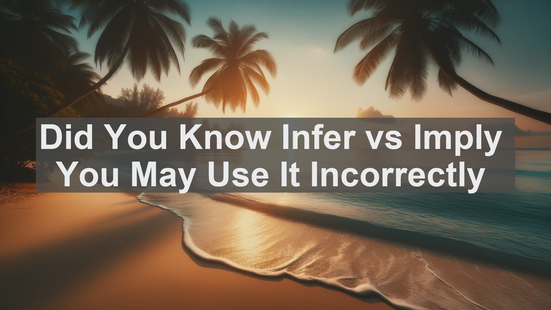 'Video thumbnail for Did You Know Infer vs Imply You May Use It Incorrectly '
